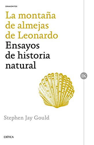 La montaña de almejas de Leonardo: Ensayos de historia natural (Drakontos)
