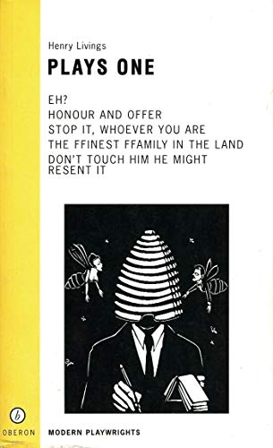 Livings: Plays One: Eh?; The Finest Family in the Land; Honour &Offer; Stop It Whoever You Are; Don't Touch Him He Might Resent It (Oberon Modern Playwrights)