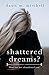 Shattered Dreams?: God has not abandoned you