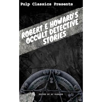 Robert E Howard's Occult Detective Stories