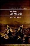  Mozart: Cosi Fan Tutte: Cos Fan Tutte (Cambridge Opera Handbooks)