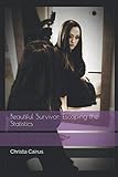Beautiful Survivor: Escaping the Statistics