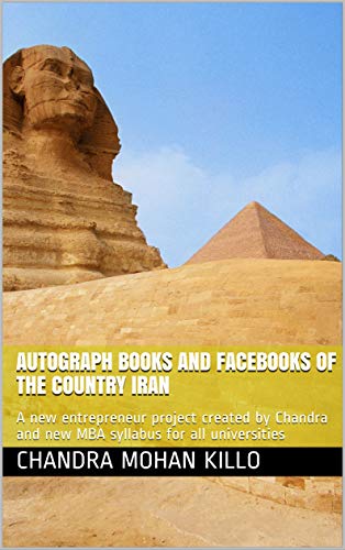 AUTOGRAPH BOOKS AND FACEBOOKS of the country IRAN: A new entrepreneur project created by Chandra and new MBA syllabus for all universities