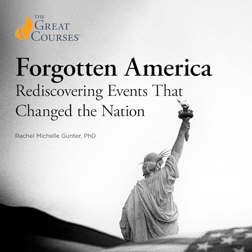Forgotten America by Rachel Michelle Gunter, The Great Courses episode artwork