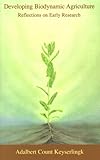 Developing Biodynamic Agriculture: Reflections on Early Research