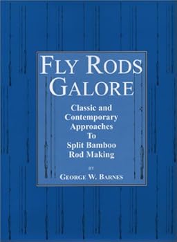 Hardcover Fly Rods Galore/Classic and Contemporary Approaches To Split Bamboo Rod Making Book