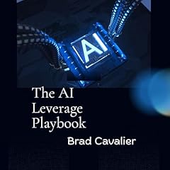 The AI Leverage Playbook Audiolibro Por Brad Cavalier arte de portada