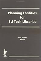 Planning Facilities for Sci-Tech Libraries 0866562370 Book Cover