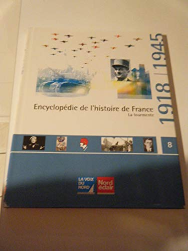 Encyclopédie de l'histoire de France - la tourmente 1918/1945 volume n° 8