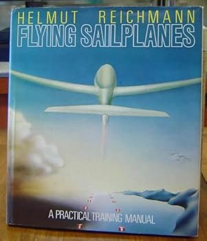 Hardcover Flying Sailplanes: A Practical Training Manual Book