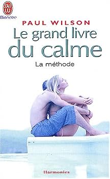 Le grand livre du calme: LA METHODE