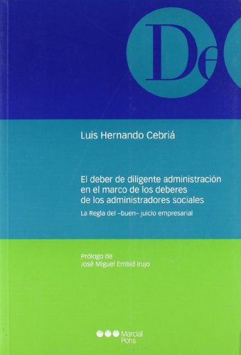 Deber diligente administración en el marco de los deberes de los administradores sociales (Monografías jurídicas)