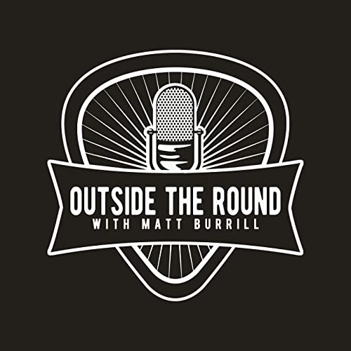 Outside The Round w/ Matt Burrill Titelbild