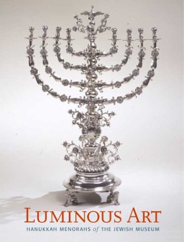 Luminous Art: Hanukkah Menorahs of The Jewish Museum