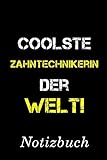  Coolste Zahntechnikerin Der Welt Notizbuch:  Notizbuch mit 110 linierten Seiten  Format 6x9 DIN A5  Soft cover matt 