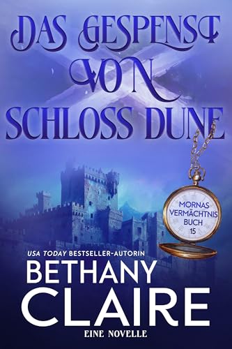 Das Gespenst von Schloss Dune - ein-Schottischer Zeitreise-Romanze (Mornas Vermächtnis 15)