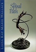 The Spiral Path: Sculpture & Poetry 0968481302 Book Cover