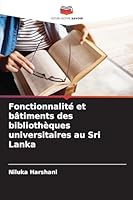 Fonctionnalité et bâtiments des bibliothèques universitaires au Sri Lanka (French Edition) 6203850128 Book Cover