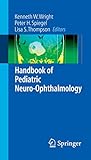 Handbook of Pediatric Neuro-Ophthalmology (Springer Handbook of)