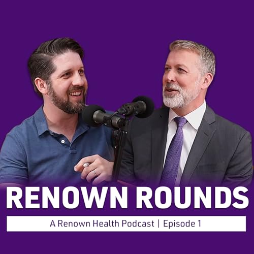『Ep. 1 | Renown Rounds: What’s Next for Healthcare in Northern Nevada?』のカバーアート