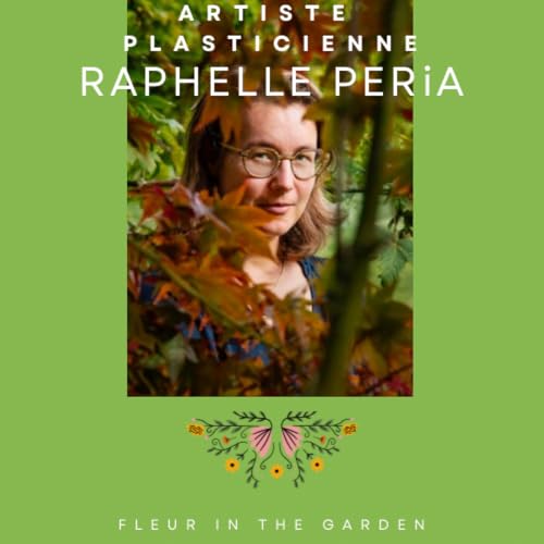 Rapha&euml;lle Peria, Artiste Plasticienne