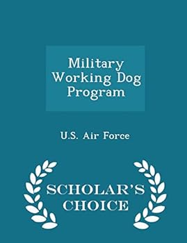 Paperback Military Working Dog Program - Scholar's Choice Edition Book