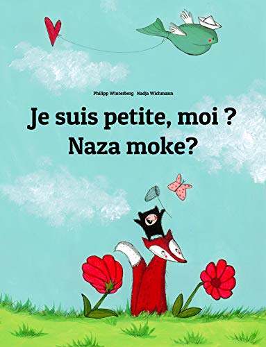 Je Suis Petite Moi Naza Moke Un Livre D Images Pour Les Enfants Edition Bilingue Francais Lingala Un Livre International Pour Enfants Destine A Tous Les Pays De La Terre Ebook Winterberg Philipp