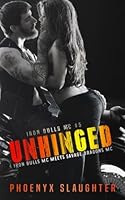 Unhinged (Iron Bulls MC #5) : Iron Bulls MC vs. Savage Dragons MC 1943950156 Book Cover