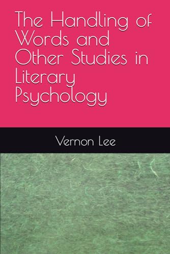 The Handling Of Words And Other Studies In Literary Psychology