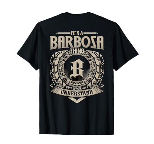 Es algo de BARBOSA que no entenderías el apellido Camiseta