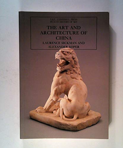The Art and Architecture of China: 3rd edition (The Yale University Press Pelican Histor)
