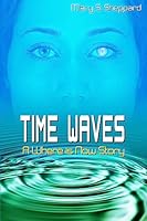 Time Waves: A Where Is Now Story 1507725094 Book Cover
