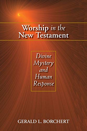 Worship In The New Testament: Divine Mystery And Human Response #TOP3