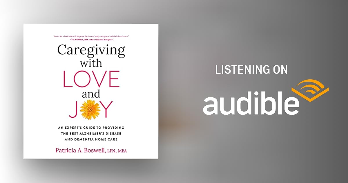 Caregiving with Love and Joy by Patricia A. Boswell ...