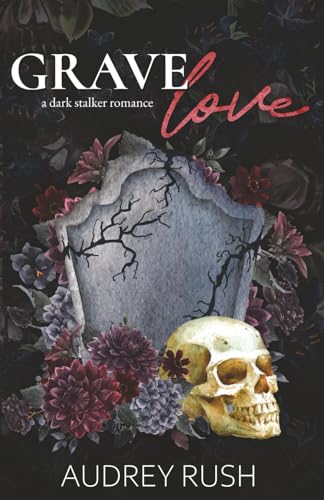 Grave Love: A Dark Stalker Romance