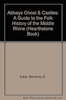 Abbeys Ghost & Castles: A Guide to the Folk History of the Middle Rhine (Hearthstone Book) 0806212055 Book Cover
