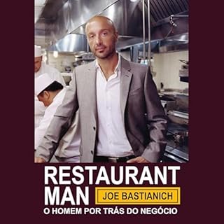 Restaurant Man: O homem por tr&aacute;s do neg&oacute;cio Audiolivro Por Joe Bartianich capa