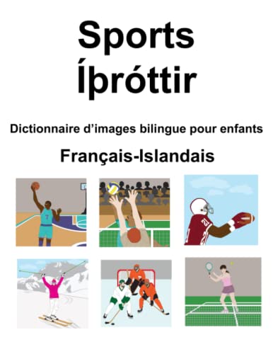 Français-Islandais Sports / Íþróttir Dictionnaire d’images bilingue pour enfants (French Edition)