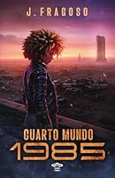 Cuarto Mundo 1985 (Trilogía del Cuarto Mundo vol. 2) (Spanish Edition) 8397323031 Book Cover
