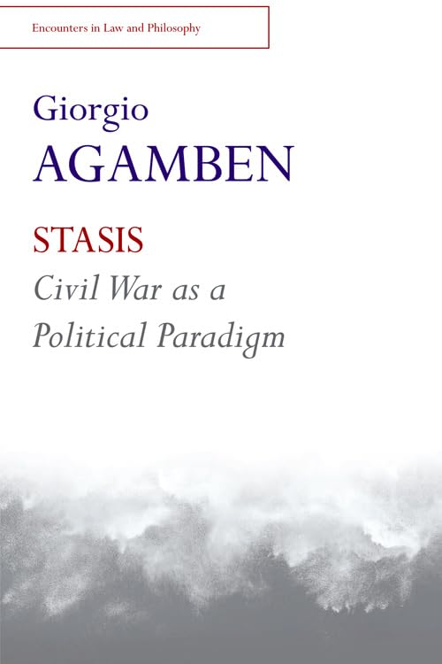 STASIS: Civil War as a Political Paradigm (Encounters in Law & Philosophy)
