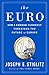 Produktbild The Euro: How a Common Currency Threatens the Future of Europe