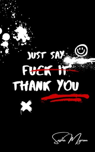 Just Say Thank you: A Book on Gratitude for Life's Challenges
