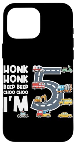 Honk Honk Beep Beep Choo Choo I'm 5�� �a���� �X�}�z�P�[�X iPhone 16 Pro Max �p