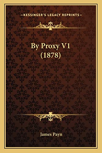 By Proxy V1 (1878)