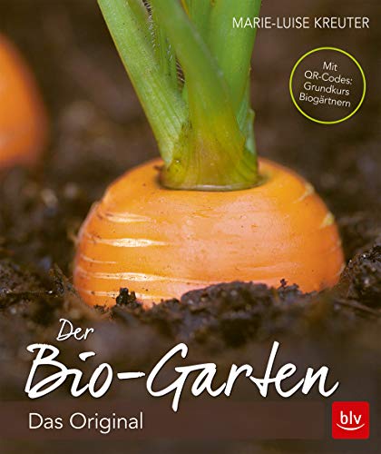 Der Biogarten: Das Original - komplett neu. Mit Videolinks im Buch