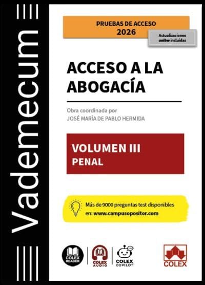 Vademecum Acceso a la abogacía. Volumen III. Parte específica penal: Temario desarrollado de la materia penal del examen de acceso a la abogacía