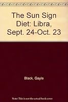 The Sun Sign Diet: Libra, Sept. 24-Oct. 23 0446348775 Book Cover