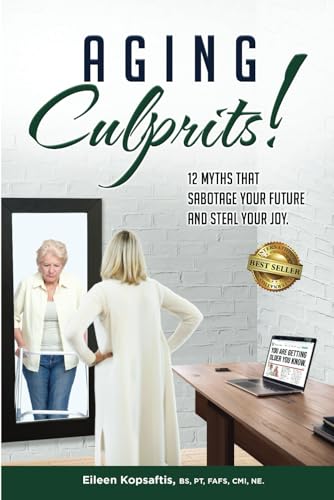 Aging Culprits!: 12 Myths That Sabotage Your Future and Steal Your Joy