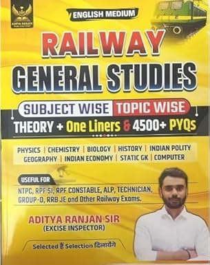 Railway General Studies Book by Aditya Ranjan, English Medium, Subject Wise Topic Wise Theory with 4500+ PYQs, for NTPC RPF SI RRB JE Exams, 2025 Edition (Railway General Studies Series)