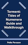 torment tides of numenera review  Torment: Tides of Numenera Guide and Walkthrough (English Edition)